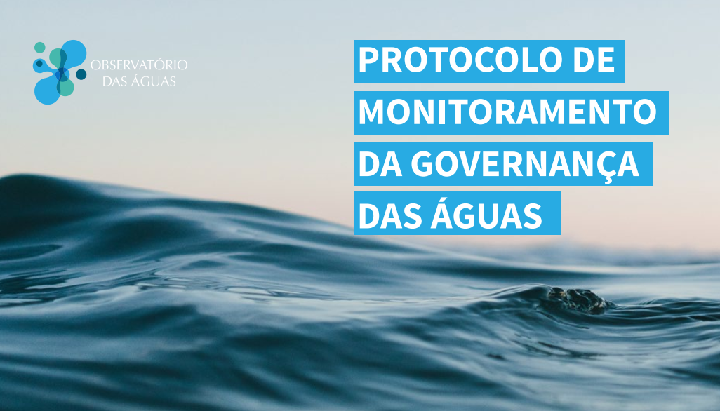 OGA Brasil lança Protocolo de Monitoramento da Governança das Águas